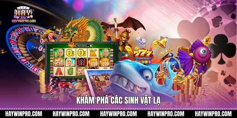 Khám phá các sinh vật lạ