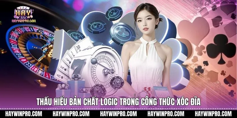 Thấu hiểu bản chất logic trong công thức xóc đĩa