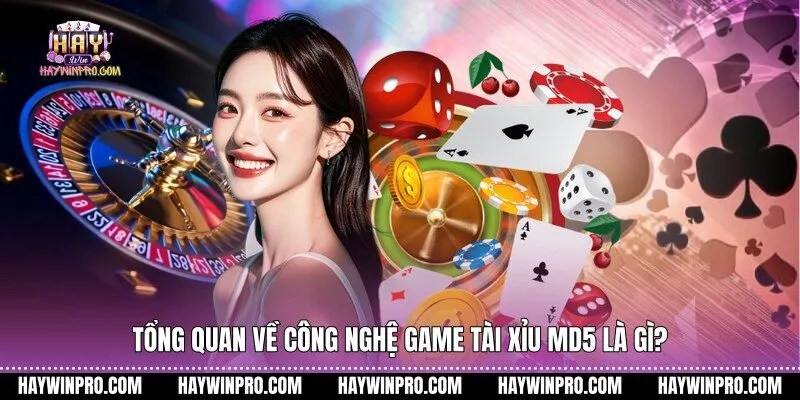 Tổng quan về công nghệ game tài xỉu MD5 là gì?
